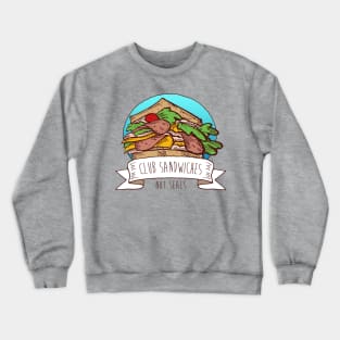 Club Sandwiches, Not Seals Crewneck Sweatshirt